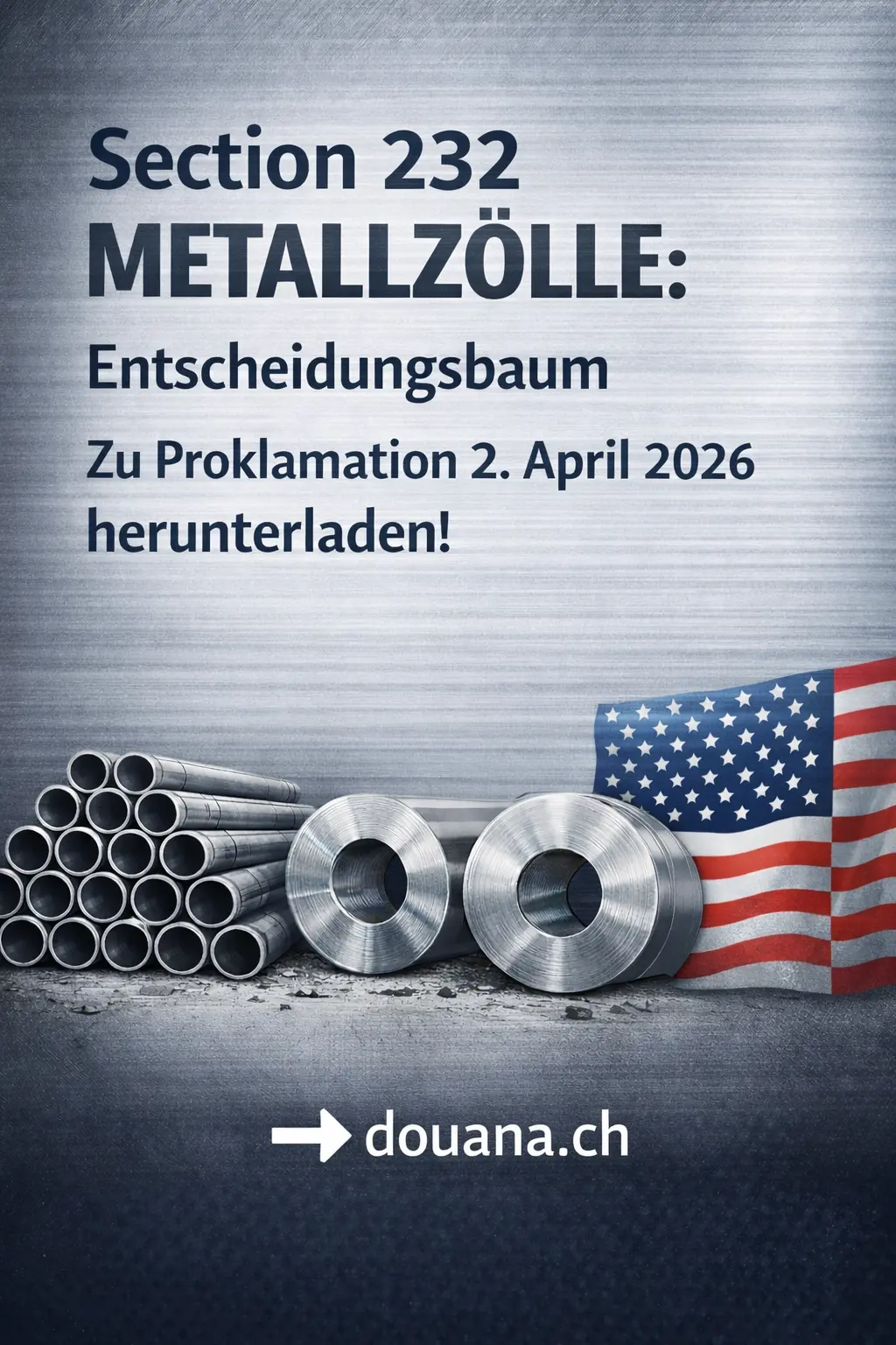 Section 232 für Stahl, Aluminium und Kupfer ab April 2026